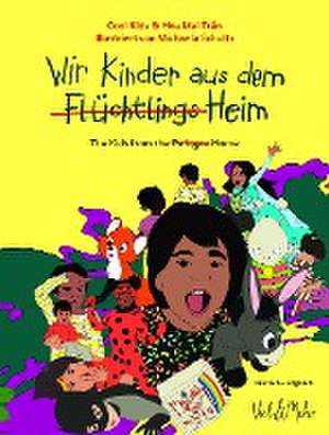 Wir Kinder aus dem (Flüchtlings)Heim. Deutsch - Englisch de Hoa Mai Tran