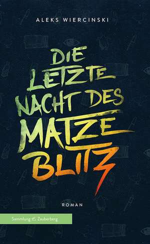 Die letzte Nacht des Matze Blitz de Aleks Wiercinski