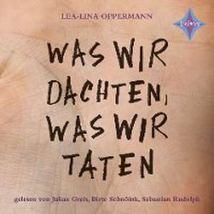 Was wir dachten, was wir taten de Lea-Lina Oppermann