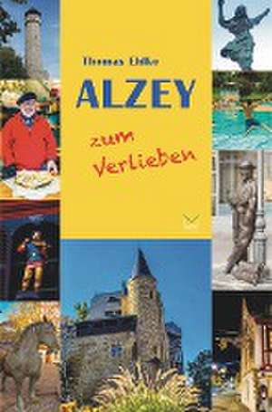 Alzey zum Verlieben de Thomas Ehlke