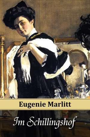 Im Schillingshof de Eugenie Marlitt