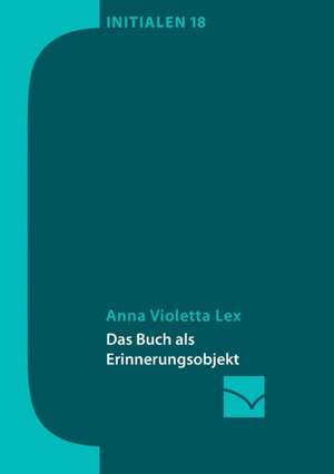 Das Buch als Erinnerungsobjekt de Anna Violetta Lex