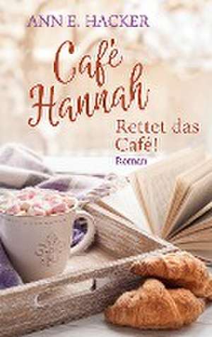 Café Hannah - Teil 3 de Ann E. Hacker