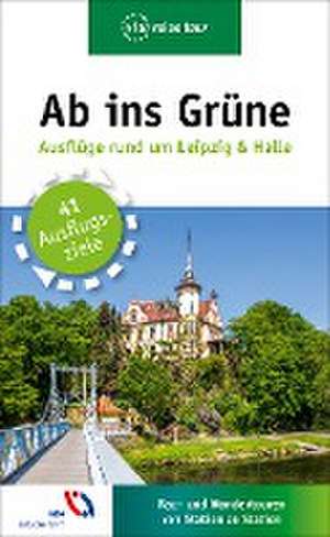 Ab ins Grüne - Ausflüge rund um Leipzig de Harald Lachmann