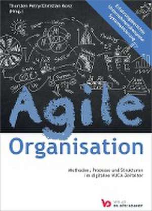 Agile Organisation - Methoden, Prozesse und Strukturen im digitalen VUCA-Zeitalter de Thorsten Petry