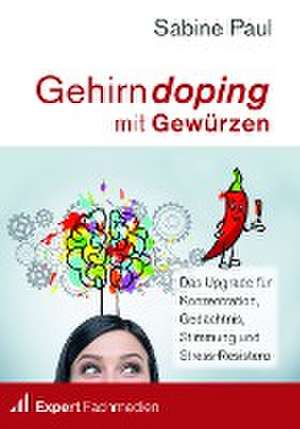 Gehirndoping mit Gewürzen de Sabine Paul