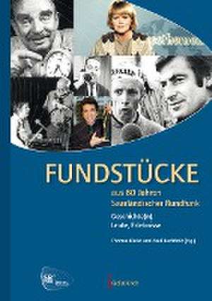 Fundstücke aus 60 Jahren Saarländischer Rundfunk de Thomas Kleist