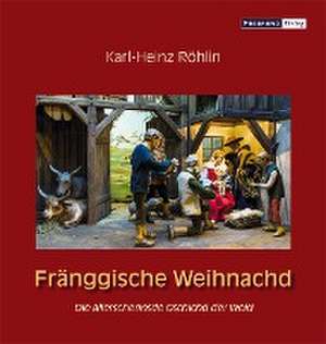 Fränggische Weihnachd de Karl-Heinz Röhlin