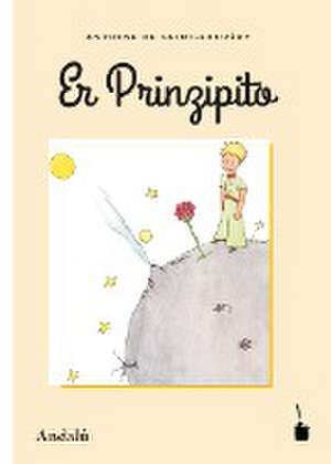 Der Kleine Prinz. Er Prinzipito - Andalú de Antoine de Saint-Exupéry