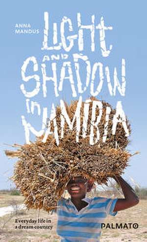 Light and Shadow in Namibia de Anna Mandus