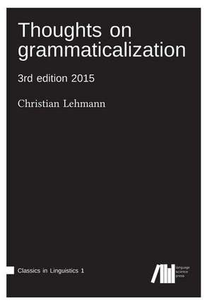 Thoughts on grammaticalization de Christian Lehmann