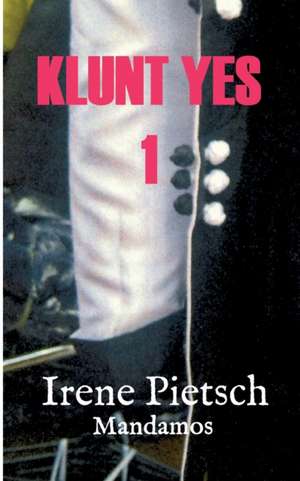 KLUNT YES 1 de Irene Pietsch