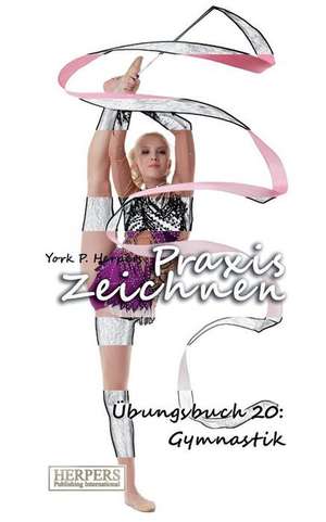 Praxis Zeichnen - Ubungsbuch 20 de York P. Herpers