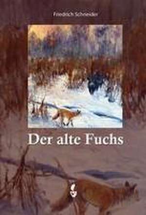 Der alte Fuchs de Friedrich Schneider