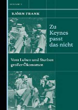 Zu Keynes passt das nicht de Björn Frank