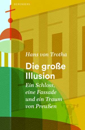 Die große Illusion de Hans Von Trotha