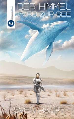Der Himmel wird zur See de Sven Haupt