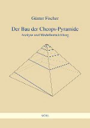 Der Bau der Cheops-Pyramide de Günter Fischer