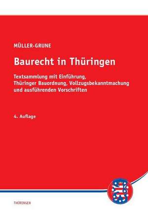 Baurecht in Thüringen de Sven Müller-Grune