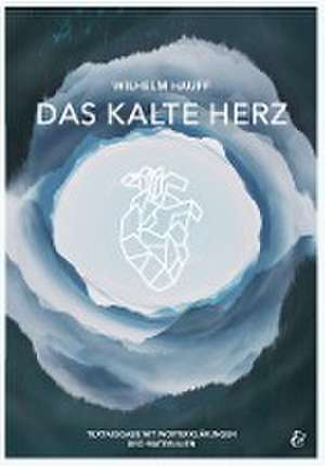 Das kalte Herz - Wilhelm Hauff de Wilhelm Hauff