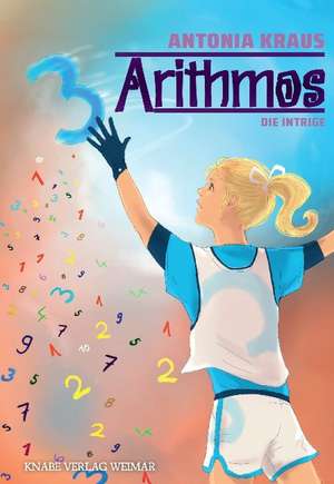 Arithmos - Die Intrige de Antonia Kraus