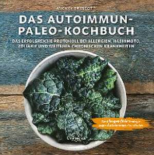 Das Autoimmun Paleo-Kochbuch de Mickey Trescott