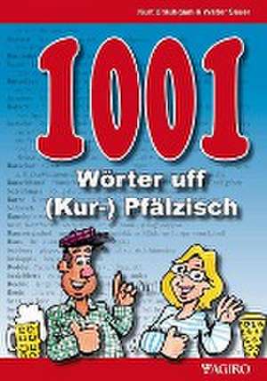 1001 Wörter uff (Kur-) Pfälzisch de Walter Sauer