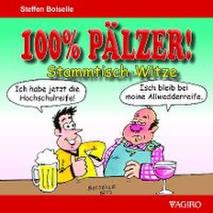 100% Pälzer! Stammtisch-Witze de Steffen Boiselle