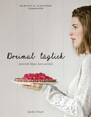 Dreimal täglich de Marilou Champagne
