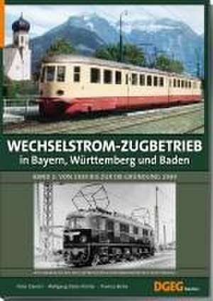 Wechselstrom-Zugbetrieb in Bayern, Württemberg und Baden Band 2 de Peter Glanert