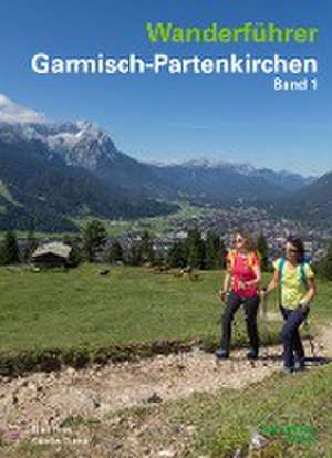 Wanderführer Garmisch-Partenkirchen Band 1 de Susi Plott