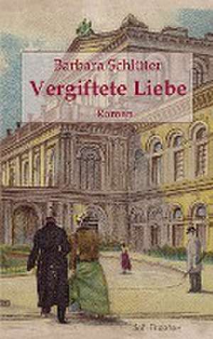 Vergiftete Liebe de Barbara Schlüter