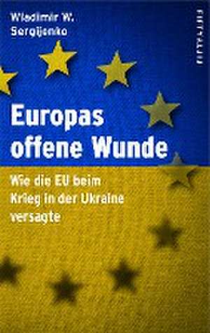 Europas offene Wunde de Wladimir Wladimirowitsch Sergijenko