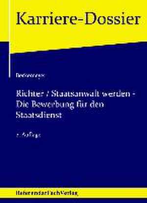 Richter / Staatsanwalt werden - Die Bewerbung für den Staatsdienst de Michael Berkemeyer