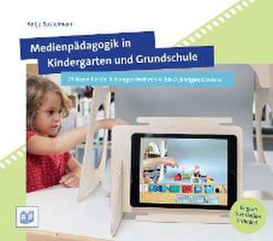 Medienpädagogik in Kindergarten und Grundschule de Antje Bostelmann