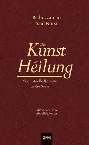 Die Kunst der Heilung de Said Nursi