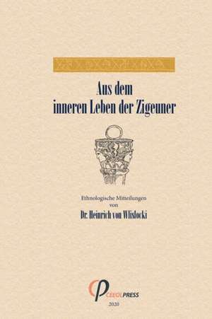 Wlislocki, H: Aus dem inneren Leben der Zigeuner