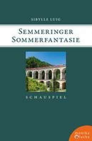 Semmeringer Sommerfantasie de Sibylle Luig