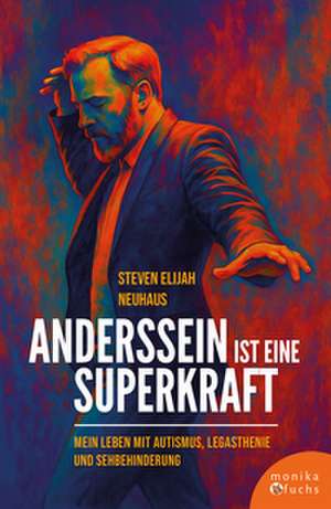 Anderssein ist eine Superkraft de Steven Elijah Neuhaus