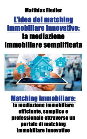 L'idea del matching immobiliare innovativo de Matthias Fiedler