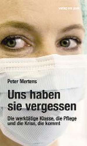 Uns haben sie vergessen de Peter Mertens