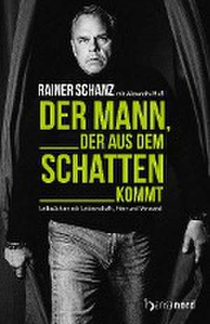 Der Mann, der aus dem Schatten kommt de Rainer Schanz