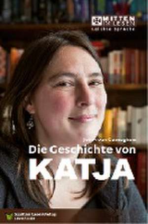 Die Geschichte von Katja. In Leichter Sprache de Johan van Caeneghem