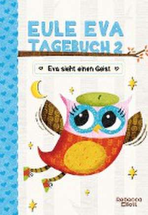 Eule Eva Tagebuch 2 de Rebecca Elliott