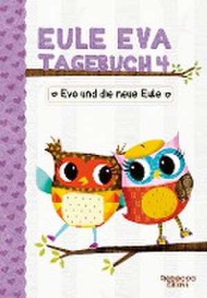 Eule Eva Tagebuch 4 - Kinderbücher ab 6-8 Jahre (Erstleser Mädchen) de Rebecca Elliott