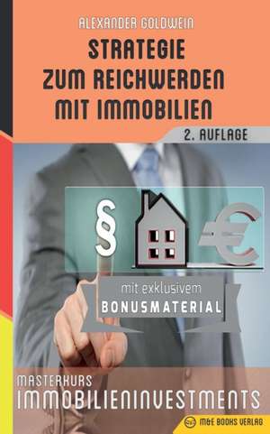 Goldwein, A: Strategie zum Reichwerden mit Immobilien