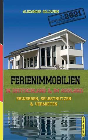 Ferienimmobilien in Deutschland & im Ausland de Alexander Goldwein