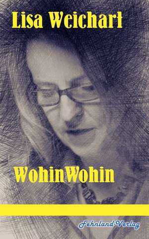 WohinWohin de Lisa Weichart