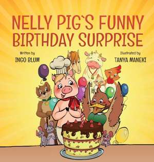 Nelly Pig's Funny Birthday Surprise de Ingo Blum