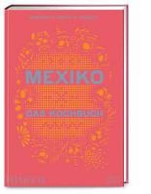 Mexiko - Das Kochbuch de Margarita Carrillo Arronte